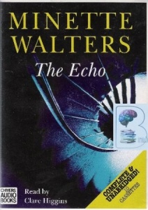 The Echo written by Minette Walters performed by Clare Higgins on Cassette (Unabridged)